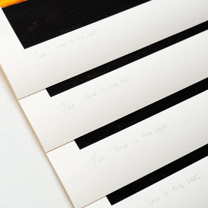 Now is the Best/Limited prints